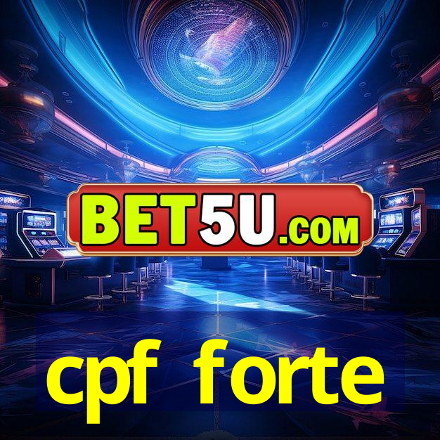 cpf forte